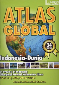 Image of Atlas Global Indonesia-Dunia 34 Provinsi Untuk SD, SMP, SMA & Umum